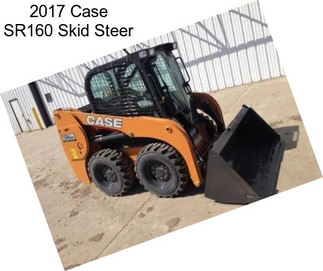 2017 Case SR160 Skid Steer