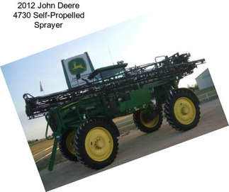 2012 John Deere 4730 Self-Propelled Sprayer