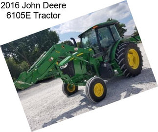 2016 John Deere 6105E Tractor