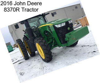 2016 John Deere 8370R Tractor