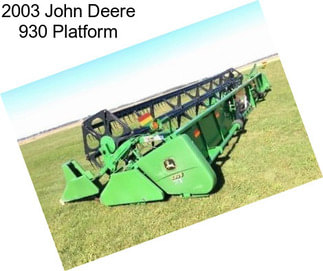 2003 John Deere 930 Platform