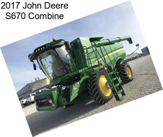 2017 John Deere S670 Combine