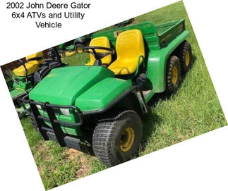 2002 John Deere Gator 6x4 ATVs and Utility Vehicle