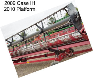 2009 Case IH 2010 Platform