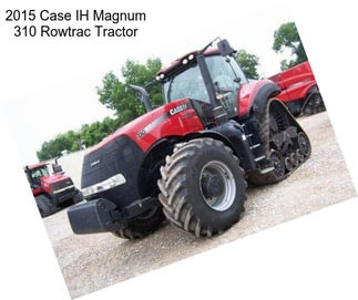 2015 Case IH Magnum 310 Rowtrac Tractor