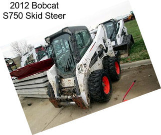 2012 Bobcat S750 Skid Steer