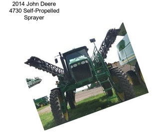 2014 John Deere 4730 Self-Propelled Sprayer