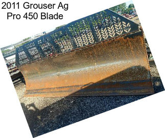 2011 Grouser Ag Pro 450 Blade