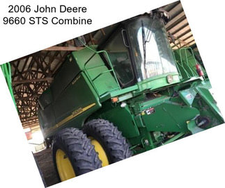 2006 John Deere 9660 STS Combine