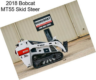 2018 Bobcat MT55 Skid Steer