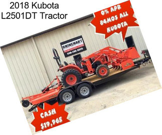 2018 Kubota L2501DT Tractor