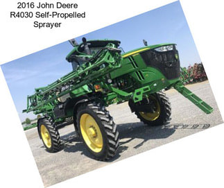 2016 John Deere R4030 Self-Propelled Sprayer