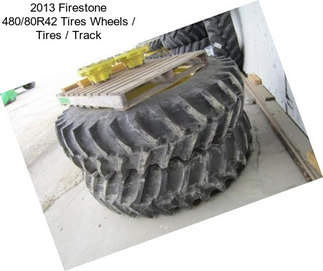 2013 Firestone 480/80R42 Tires Wheels / Tires / Track