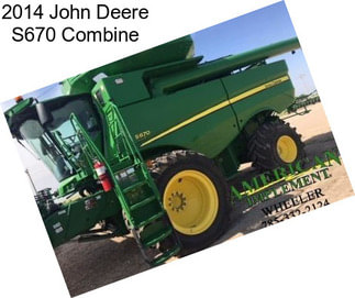 2014 John Deere S670 Combine