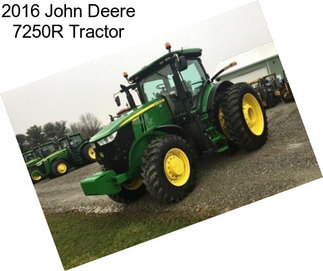 2016 John Deere 7250R Tractor