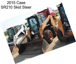 2015 Case SR210 Skid Steer