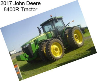 2017 John Deere 8400R Tractor