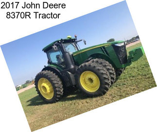 2017 John Deere 8370R Tractor