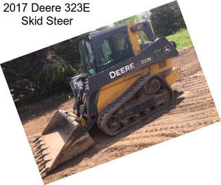 2017 Deere 323E Skid Steer