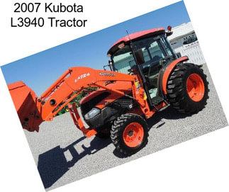 2007 Kubota L3940 Tractor