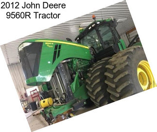 2012 John Deere 9560R Tractor