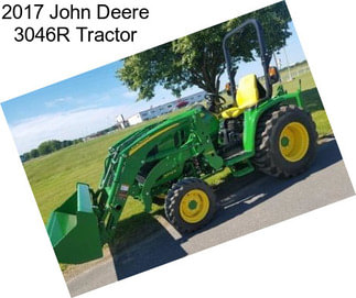 2017 John Deere 3046R Tractor