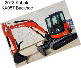 2018 Kubota KX057 Backhoe