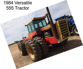 1984 Versatile 555 Tractor