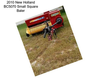 2010 New Holland BC5070 Small Square Baler