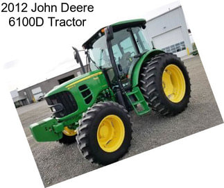 2012 John Deere 6100D Tractor