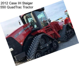 2012 Case IH Steiger 550 QuadTrac Tractor