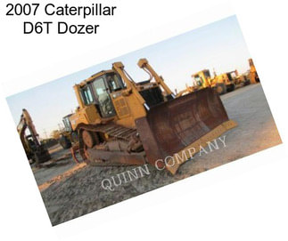 2007 Caterpillar D6T Dozer