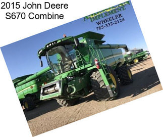 2015 John Deere S670 Combine