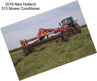 2016 New Holland 313 Mower Conditioner