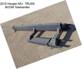 2015 Haugen MIJ  TRUSS BOOM Telehandler