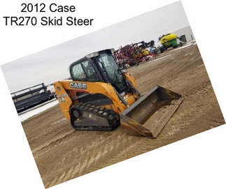 2012 Case TR270 Skid Steer