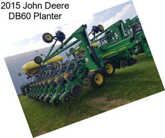 2015 John Deere DB60 Planter