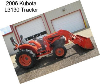 2006 Kubota L3130 Tractor