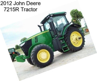 2012 John Deere 7215R Tractor