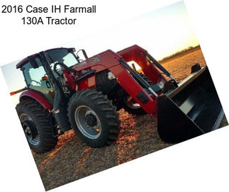 2016 Case IH Farmall 130A Tractor