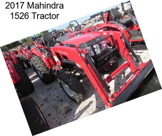 2017 Mahindra 1526 Tractor