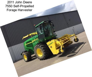 2011 John Deere 7550 Self-Propelled Forage Harvester