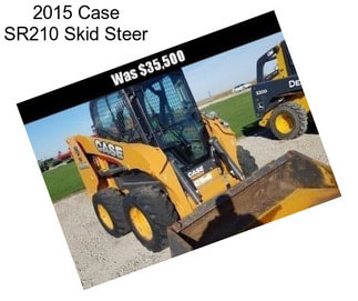 2015 Case SR210 Skid Steer