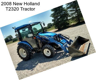 2008 New Holland T2320 Tractor