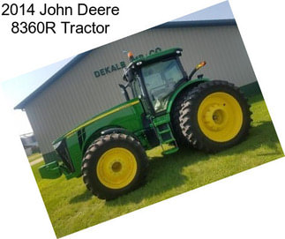 2014 John Deere 8360R Tractor