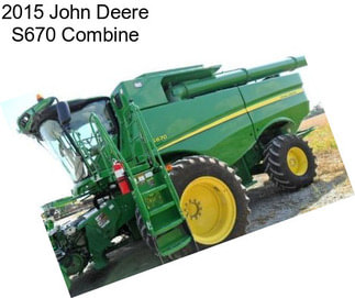 2015 John Deere S670 Combine