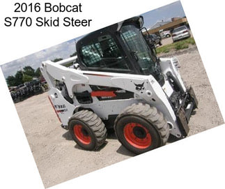 2016 Bobcat S770 Skid Steer