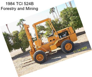 1984 TCI 524B Forestry and Mining