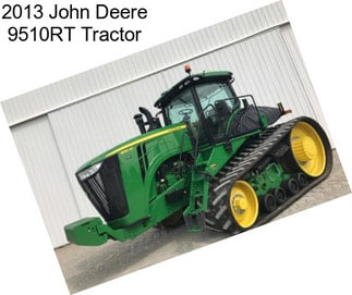 2013 John Deere 9510RT Tractor