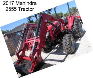 2017 Mahindra 2555 Tractor